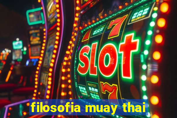 filosofia muay thai